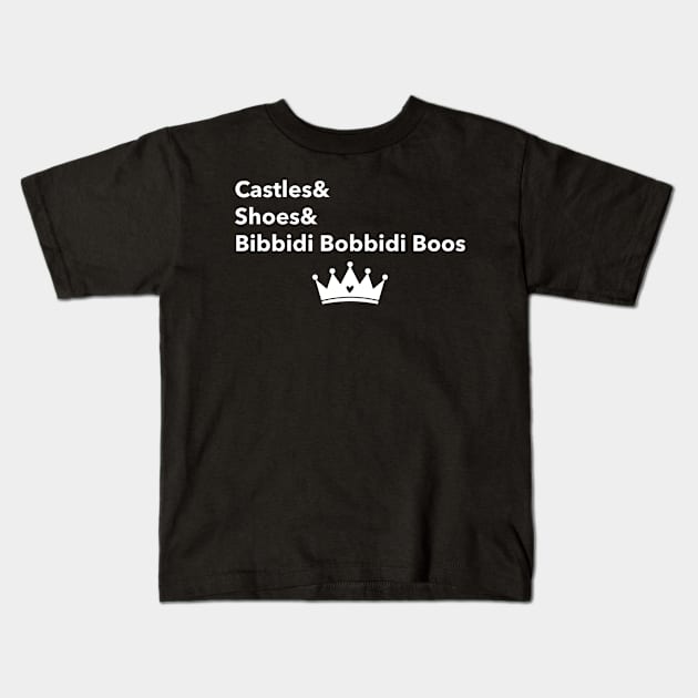 Castles and Shoes and Bibbidi Bobbidi Boos Kids T-Shirt by Space Cadet Tees